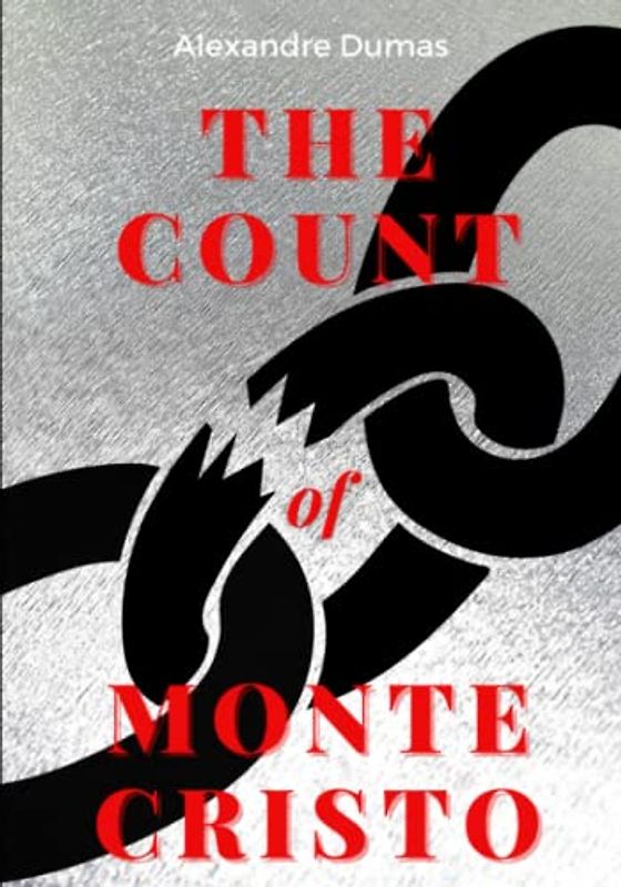 The Count of Monte Cristo: The 1840s French Adventure Novel (Annotated)