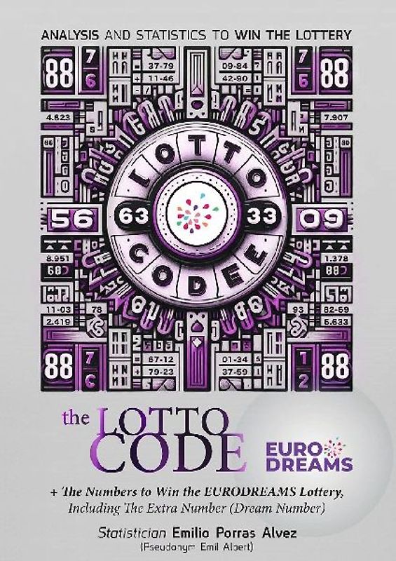 The Lotto Code, Analysis and Statistics to Win the Lottery + The Numbers to Win the EURODREAMS Lottery, Including The Extra Number (Dream Number)