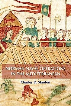 Norman Naval Operations in the Mediterranean (Warfare in History, Band 33)