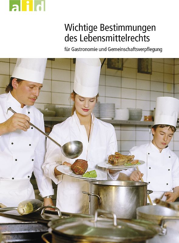 Wichtige Bestimmungen des Lebensmittelrechts für Gastronomie und Gemeinschaftsverpflegung