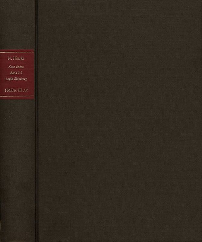 Forschungen und Materialien zur deutschen Aufklärung / Abteilung III: Indices. Kant-Index. Section 1: Indices zum Kantschen Logikcorpus. Band 3.2: Konkordanz, Erste Hälfte (A-M)