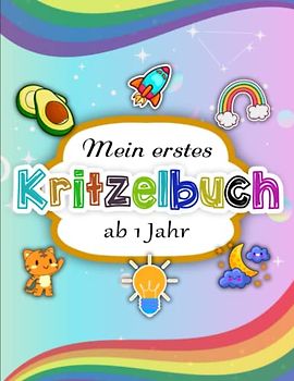 Mein erstes Kritzelbuch ab 1 Jahr - Träumen Und Meditieren: Liebevoll gestaltetes Malbuch für Kleinkinder ab 1 Jahr | Ausmalbuch ab 1 Jahr für Jungen und Mädchen | Anti-Stress Ausmalbuch Für Kinder