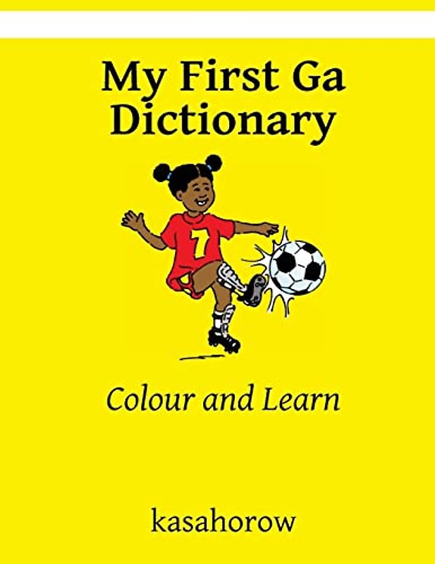 My First Ga Dictionary: Colour and Learn