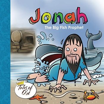 Jonah: The Big Fish Prophet (Tales of Old, Band 5)