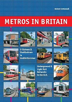 Metros in Britain - U-Bahnen und Stadtbahnen in Grossbritannien