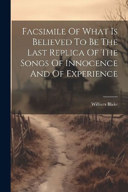 Facsimile Of What Is Believed To Be The Last Replica Of The Songs Of Innocence And Of Experience