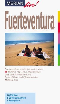 Fuerteventura. Fuerteventura entdecken und erleben. 10 MERIAN-Top-Ten, Sehenswertes, Orte und Strände von A - Z. Sprachführer und Essdolmetscher. MERIAN-Tipps