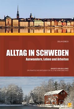 Alltag in Schweden - Auswandern, Leben und Arbeiten