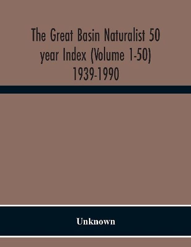 The Great Basin Naturalist 50 Year Index (Volume 1-50) 1939-1990