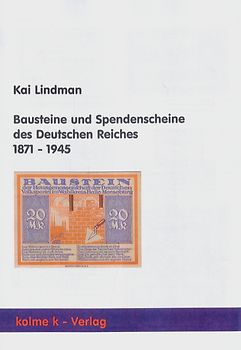 Bausteine und Spendenscheine des Deutschen Reiches 1871 - 1945