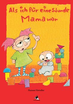 Als ich für eine Stunde Mama war
