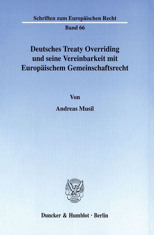 Deutsches Treaty Overriding und seine Vereinbarkeit mit Europäischem Gemeinschaftsrecht.