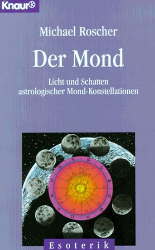 Der Mond. Licht und Schatten astrologischer Mond-Konstellationen