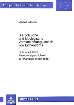 Die politische und ideologische Vereinnahmung Joseph von Eichendorffs