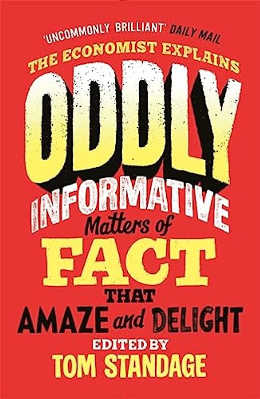 Oddly Informative: Matters of fact that amaze and delight