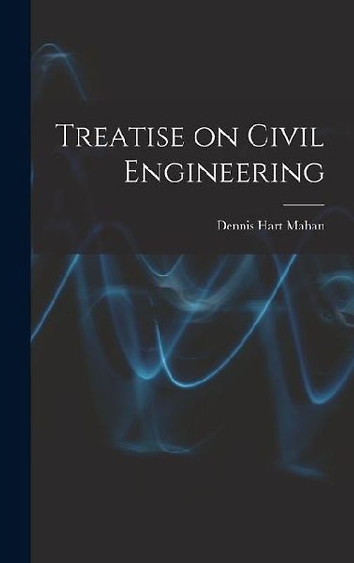 Treatise on Civil Engineering