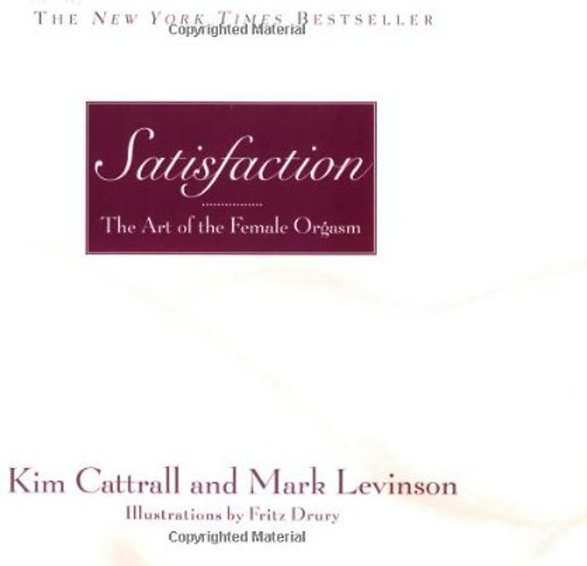 Satisfaction: The Art of the Female Orgasm - Kim Cattrall