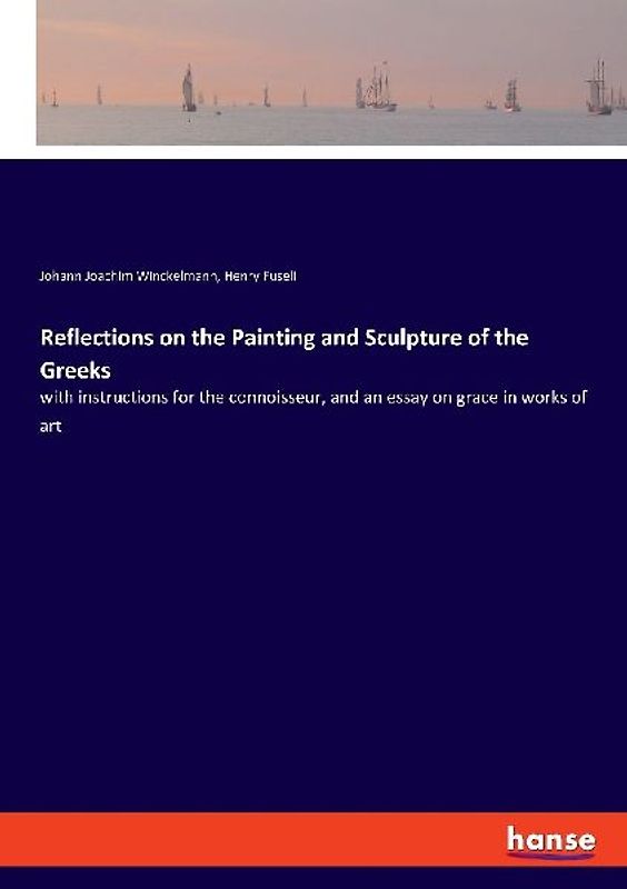 Reflections on the Painting and Sculpture of the Greeks