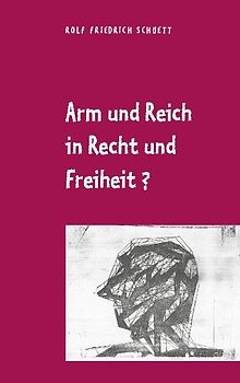 Arm und Reich in Recht und Freiheit?