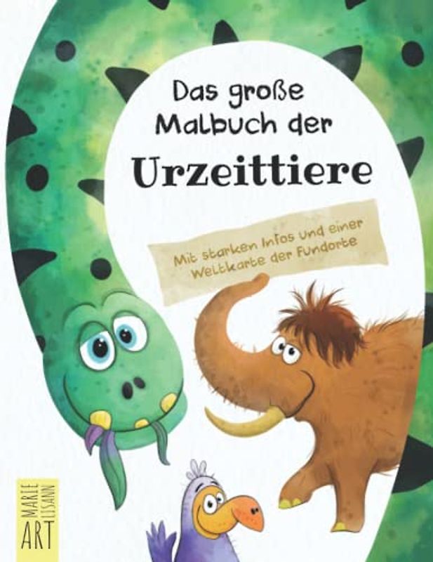 Das große Malbuch der Urzeittiere (ab 5 Jahren): Mit starken Infos und einer Weltkarte der Fundorte (für Jungen und Mädchen)