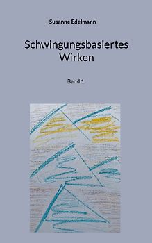 Schwingungsbasiertes Wirken