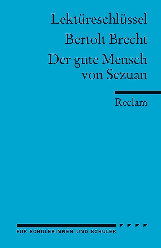 Lektüreschlüssel zu Bertolt Brecht: Der gute Mensch von Sezuan