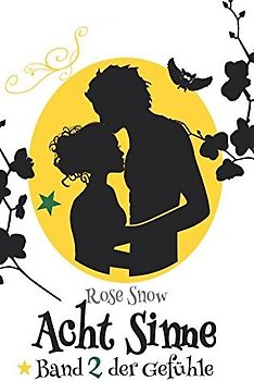 Acht Sinne: Band 2 der Gefühle