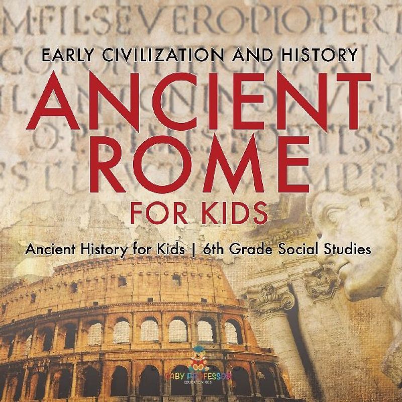 Ancient Rome for Kids - Early History, Science, Architecture, Art and Government | Ancient History for Kids | 6th Grade Social Studies