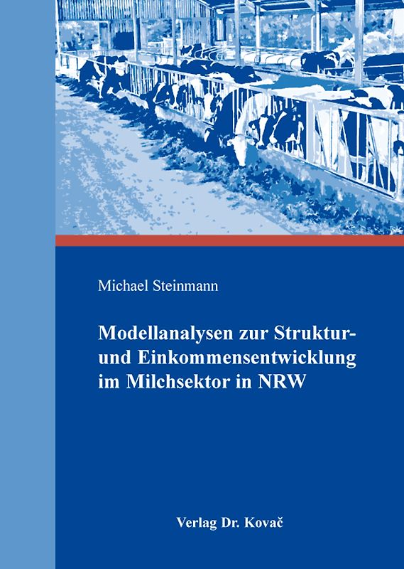 Modellanalysen zur Struktur- und Einkommensentwicklung im Milchsektor in NRW