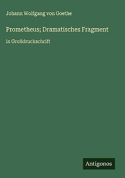 Prometheus; Dramatisches Fragment
