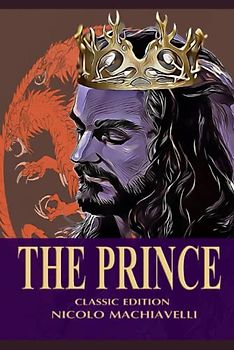 The Prince: Illustrated and Annotated