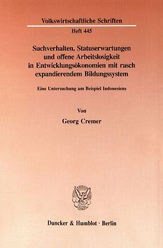 Suchverhalten, Statuserwartungen und offene Arbeitslosigkeit in Entwicklungsökonomien mit rasch expandierendem Bildungssystem.