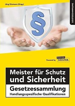 Meister für Schutz und Sicherheit Gesetzessammlung – Handlungsspezifische Qualifikationen