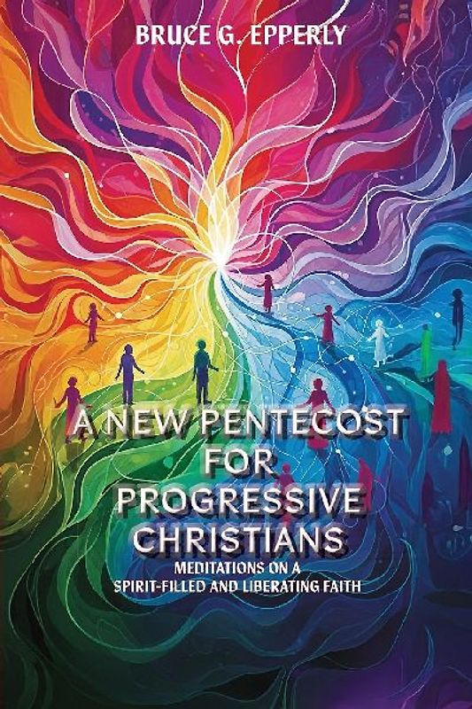 A New Pentecost for Progressive Christians