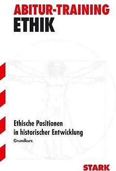 Abitur-Training Ethik GK Ethische Positionen in historischer Entwicklung. Grundkurs