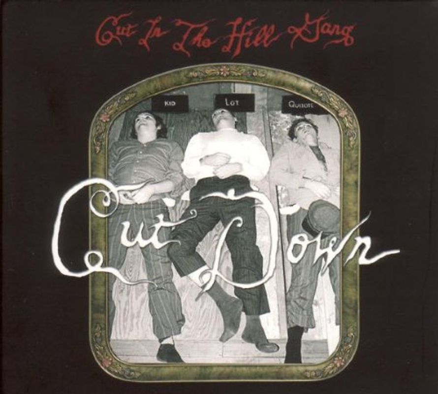 Cut in the Hill Gang - Cut Down