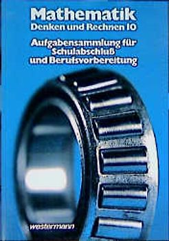 Denken und Rechnen. Mathematik - Ausgabe Niedersachsen. Aufgabensammlung für Schulabschluss