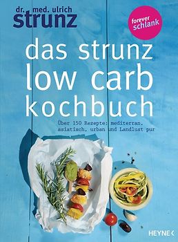 Das Strunz-Low-Carb-Kochbuch