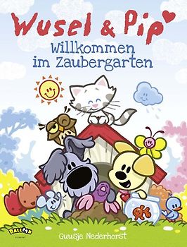 Wusel und Pip - Willkommen im Zaubergarten