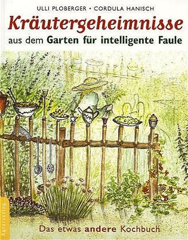 Kräutergeheimnisse aus dem Garten für intelligente Faule
