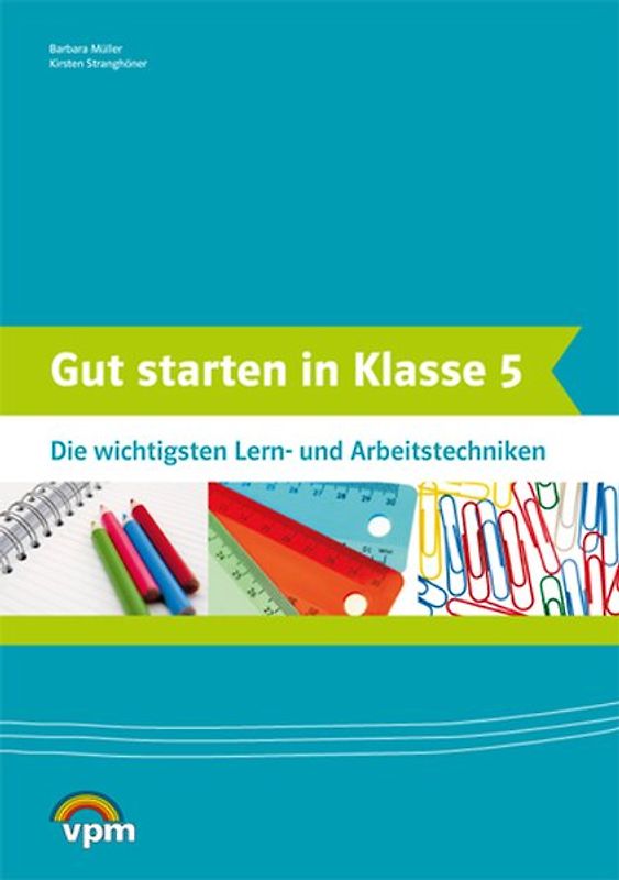Gut starten in Klasse 5. Die wichtigsten Lern- und Arbeitstechniken. Arbeitsheft Klasse 5