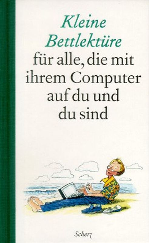Kleine Bettlektüre für alle, die mit ihrem Computer auf du und du sind
