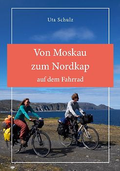 Von Moskau zum Nordkap auf dem Fahrrad