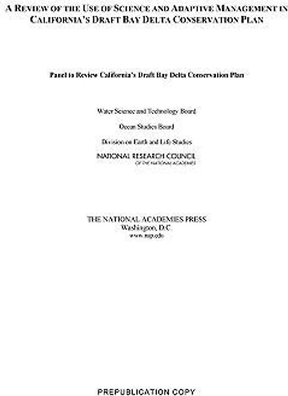 A Review of the Use of Science and Adaptive Management in California's Draft Bay Delta Conservation Plan