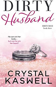 Dirty Husband (Dirty Rich, Band 3)
