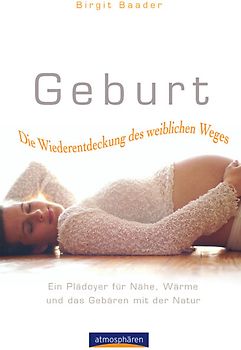 Geburt - Die Wiederentdeckung des weiblichen Weges