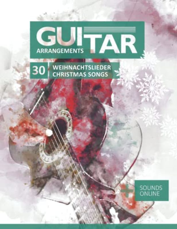 Guitar Arrangements - 30 Weihnachtslieder / Christmas Songs: + Sounds online