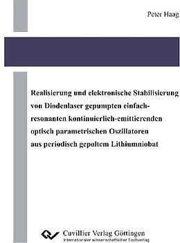 Realisierung und elektronische Stabilisierung von Diodenlaser gepumpten einfach-resonanten kontinuierlich-emittierenden optisch parametrischen Oszillatoren aus periodisch gepoltem Lithiumniobat