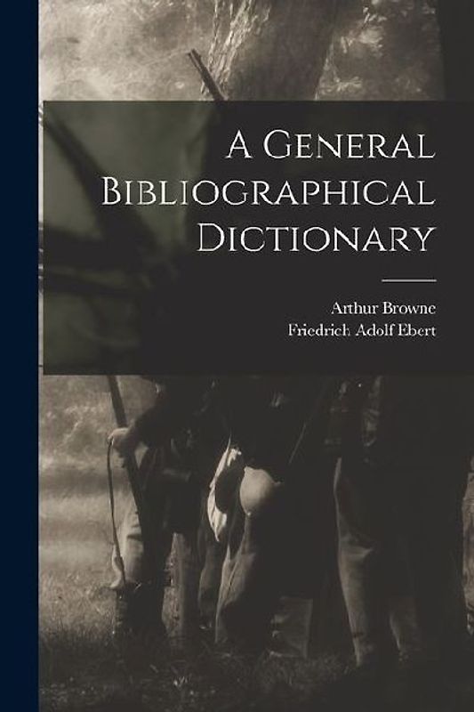 A General Bibliographical Dictionary