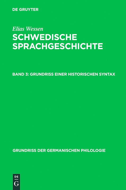 Elias Wessen: Schwedische Sprachgeschichte / Grundriß einer historischen Syntax